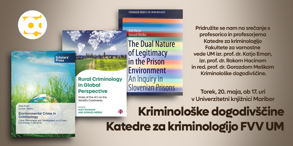 Kriminološke dogodivščine Katedre za kriminologijo FVV UM Kriminološke dogodivščine Katedre za kriminologijo FVV UM